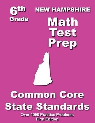 New Hampshire 6th Grade Math Test Prep: Common Core Learning Standards ...