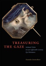 TREASURING THE GAZE: INTIMATE VISION IN LATE By Hanneke Grootenboer - Hardcover