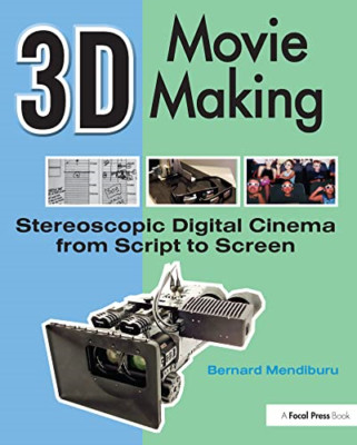3D Movie Making: Stereoscopic Digital Cinema from Scrip - Paperback NEW Mendibur