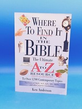 'Where To Find It In The Bible The Ultimate A To Z Resource' by Ken Anderson...
