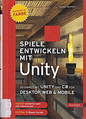 Spiele entwickeln mit Unity: 3D-Games mit Unity und C# für Deskt