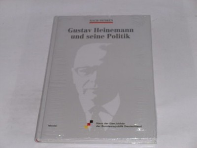 Hermann Schäfer - Gustav Heinemann und seine Politik
