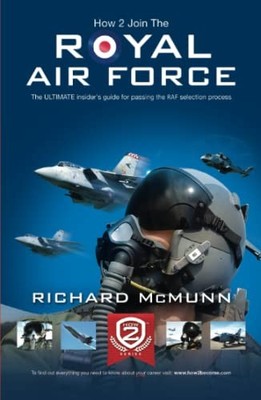 How 2 Join The Royal Air Force: The ULTIMATE insider by How2Become, . 1907558586