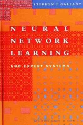 Neural Network Learning and Expert Systems Hardcover Stephen I. G