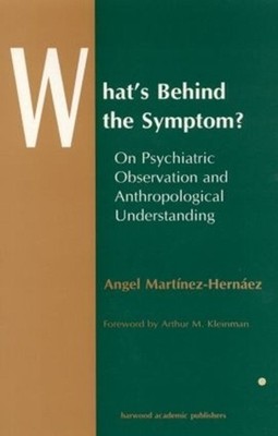 What's Behind The Symptom?: On Psychiatric Observation and Anthropological Under