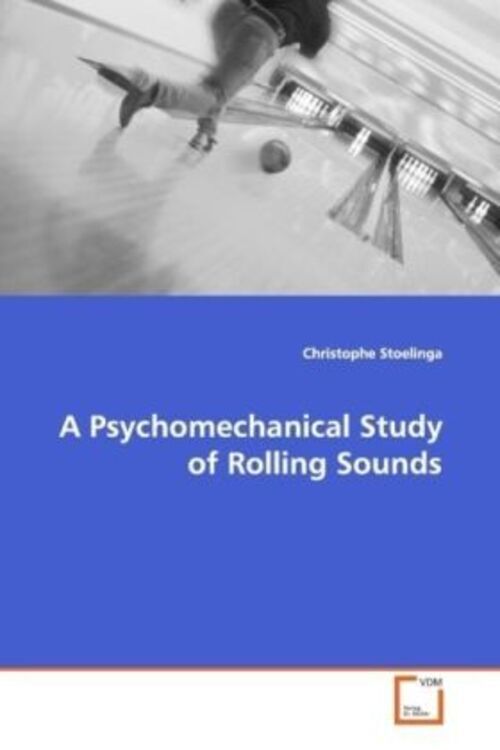 Thumbnail - Christophe Stoelinga | A Psychomechanical Study Of Rolling Sounds |