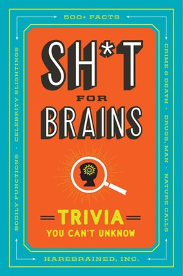 Sh t for Brains | Trivia You Can't Unknow | Harebrained Inc | Englisch | Buch