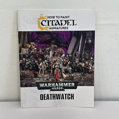 Warhammer 40K Deathwatch How to Paint Citadel Miniatures Games Workshop