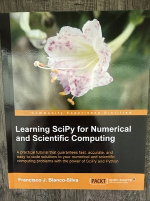 Learning SciPy for Numerical and Scientific Computing by Blanco-Silva