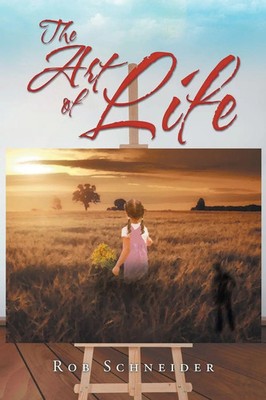 The Art of Life Rob Schneider Taschenbuch Kartoniert / Broschiert Englisch 2016