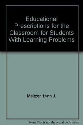 EDUCATIONAL PRESCRIPTIONS FOR THE CLASSROOM FOR STUDENTS By Lynn J. Meltzer *VG*