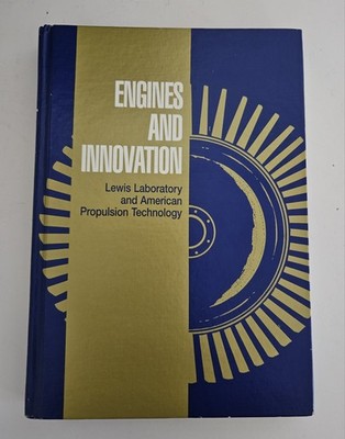 Engines and Innovation Lewis Laboratory Propulsion Technology NASA Hardback Book