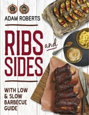 Ribs and Sides : With Low & Slow BBQ Guide, Paperback by Roberts, Adam, Brand...