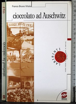 SCHOKOLADE IN AUSCHWITZ. FRANCO BRUNO VITOLO. SIMONE.