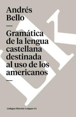 Gramatica De La Lengua Castellana Destinada Al Uso De Los Am...