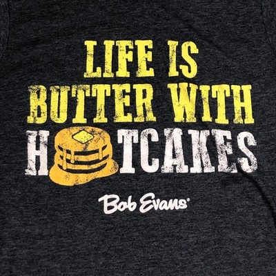 Bob Evans TShirt Gray Small Life Is Butter With Hotcakes Breakfast Restaurant