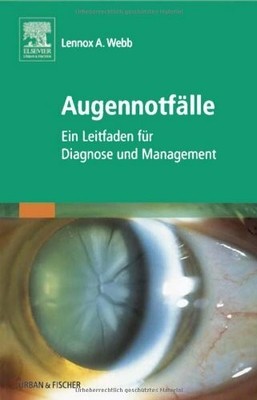 Augennotfälle: Ein Leitfaden für Buch Urban & Fischer Verlag/Elsevier GmbH