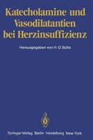 Katecholamine Und Vasodilatantien Bei Herzinsuffizienz H. -D. Bolte