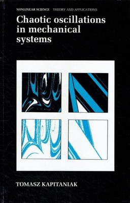 Kapitaniak, Tomasz - Chaotic Oscillations in Mechanical Systems (NONLINEAR SCIEN