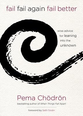 Fail, Fail Again, Fail Better Wise Advi Pema Chödrön Hardcover