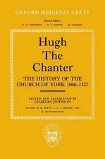 Hugh the Chanter: The History of the Church of York 1066-1127 by Charles Johnson