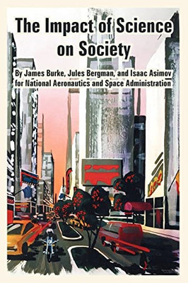 The Impact of Science on Society - Paperback NEW Isaac Asimov June 2005