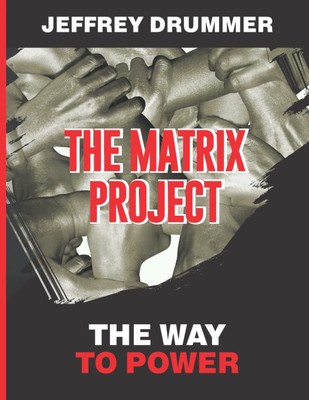 The Matrix Project: The Way To Power (The Matrix Project Cultural