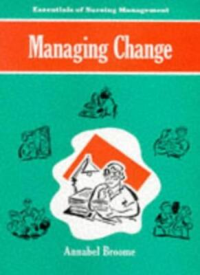 Managing Change (The Essentials of Nursing Management Series) By