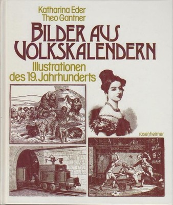 Bilder aus Volkskalendern : Ill. d. 19. Jh. ; Bildquellen hrsg. vom Schweizer. M