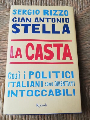 SERGIO RIZZO - GIAN ANTONIO STELLA - La casta - Rizzoli Editore RCS 2007
