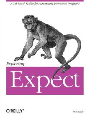 Exploring Expect: A Tcl-based Toolkit for Automating Interactive Programs - GOOD