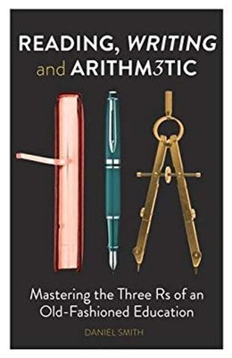 Lese, Schreib Und Arithmetik: Mastering The Three Rs Of An Ol