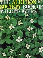 THE AUDUBON SOCIETY BOOK OF THE WILDFLOWERS OF THE WORLD By Les Line & William