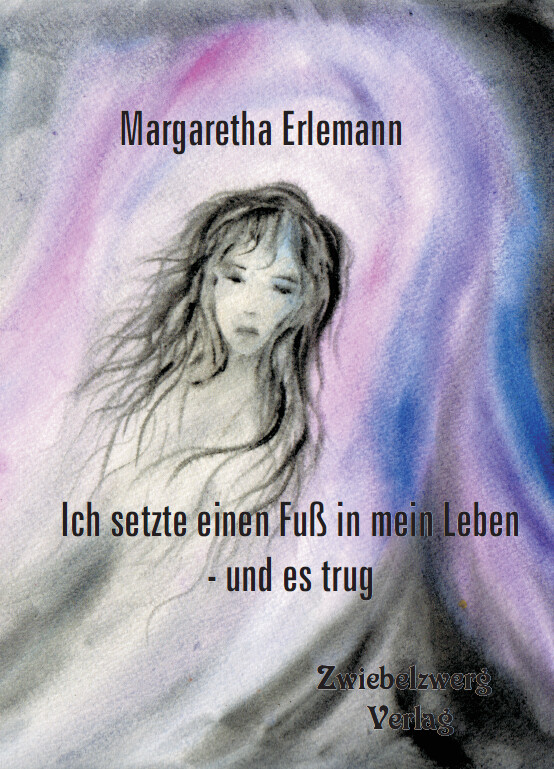 Thumbnail - Margaretha Erlemann / Ich Setzte Einen Fuß In Mein Leben - Und