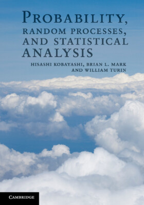 Probability, Random Processes, and Statistical Analysis Kobayashi Mark Turin