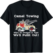 Camel Towing Funny Adult Humor Rude 2025 For Men Quotes T-Shirt S-5XL