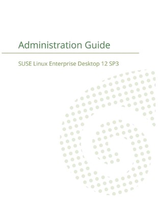 SUSE Linux Enterprise Server 12 - Administration Guide by Suse LLC (English) Pap