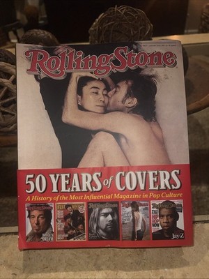 Rolling Stone 50 Years of Covers : A History of the Most Influential Magazine in