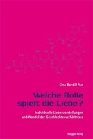 Welche Rolle Spielt Die Liebe?: Individuelle Liebesvorstellungen Und Wandel