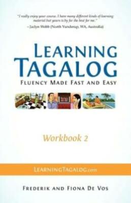 Learning Tagalog - Fluency Made Fast And Easy - Workbook 2 (Part Of A 7-Boo...