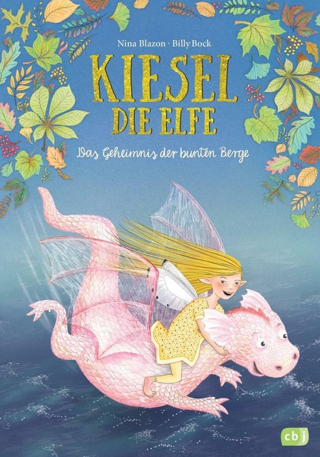 Kiesel, die Elfe - Das Geheimnis der bunten Berge ►►►UNGELESEN ° Nina Blazon °
