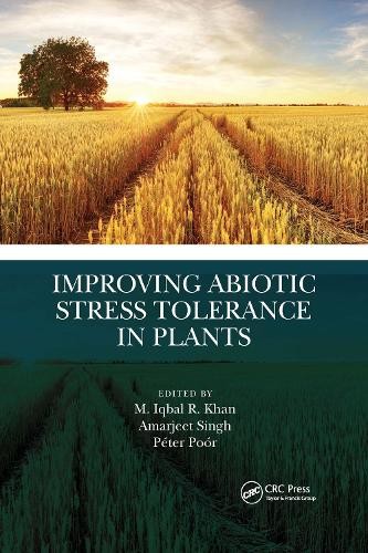 Improving Abiotic Stress Tolerance in Plants by M. Iqbal R. K... - 9781032336176
