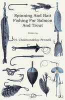 Spinning And Bait Fishing For Salmon And Trout H. Cholmondelay-Pennell Buch 2010
