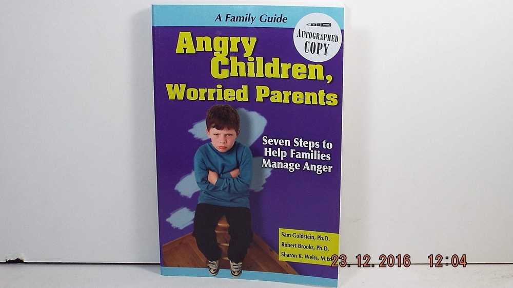 Angry Children, Worried Parents: Seven Steps to Help Families Manage Anger (...