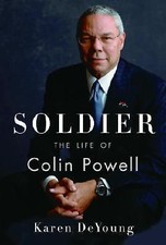 Soldier: The Life of Colin Powell, Karen DeYoung, 9781400041701