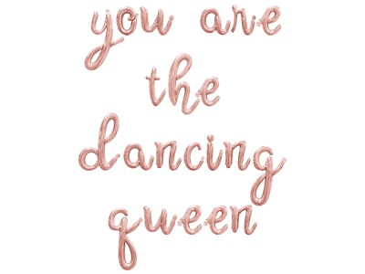 YOU ARE THE DANCING QUEEN Cursive Letter Balloon Banner - Birthday Party Decor