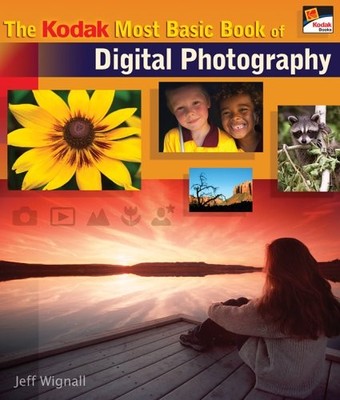 The Kodak Most Basic Book of Digital Photography (A Lark Photogr