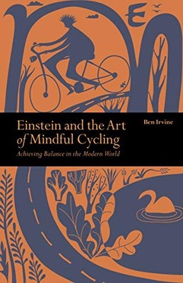 Einstein & The Art of Mindful Cycling: Achieving Balance in th .