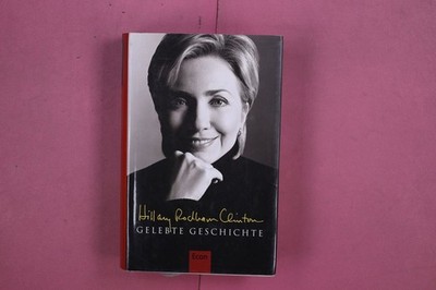 310010 Hillary Rodham Clinton GELEBTE GESCHICHTE Econ Verlag HC