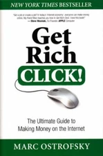 Get Rich Click!: The Ultimate Guide to Making Money on the Internet